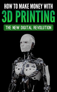 Cover How To Make Money With 3D Printing: The New Digital Revolution (eBook, ePUB)
