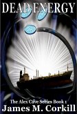 Dead Energy (The Alex Cave Series, #1) (eBook, ePUB)