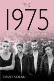 The 1975 - Love, Sex & Chocolate (eBook, ePUB)