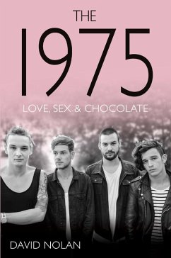The 1975 - Love, Sex & Chocolate (eBook, ePUB) - Nolan, David