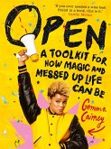 Open: A Toolkit for How Magic and Messed Up Life Can Be (eBook, ePUB)