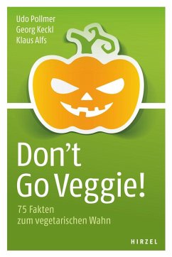 Don't Go Veggie! (eBook, PDF) - Alfs, Klaus; Keckl, Georg; Pollmer, Udo