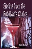 Sipping From The Rubaiyat's Chalice (eBook, ePUB)