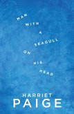 Man with a seagull on his head (eBook, ePUB) Man with a seagull on his head (eBook, ePUB)