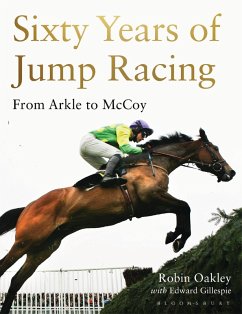Sixty Years of Jump Racing (eBook, ePUB) - Oakley, Robin