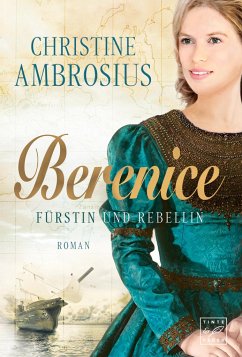 Berenice - Fürstin und Rebellin - Ambrosius, Christine