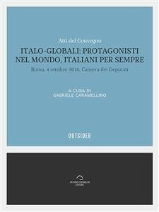 Italo Globali: protagonisti nel mondo italiani per sempre (eBook, ePUB) - Caramellino, Gabriele