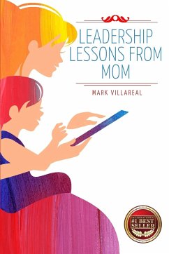 Leadership Lessons From Mom - Villareal, Mark