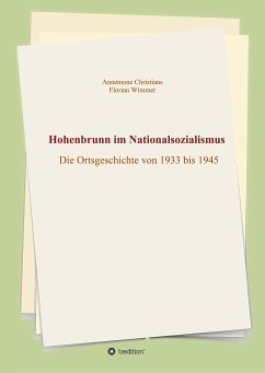 Hohenbrunn im Nationalsozialismus - Christians, Annemone;Christians, Annemone