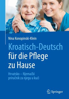 Kroatisch - Deutsch für die Pflege zu Hause - Konopinski-Klein, Nina