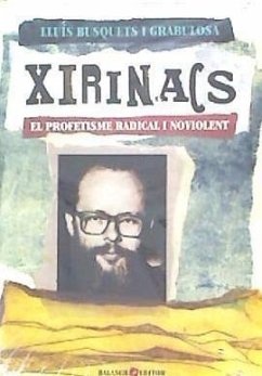 Xirinacs : el profetisme radical i noviolent - Busquets i Grabulosa, Lluís