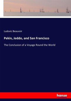 Pekin, Jeddo, and San Francisco - Beauvoir, Ludovic