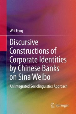 Discursive Constructions of Corporate Identities by Chinese Banks on Sina Weibo - Feng, Wei