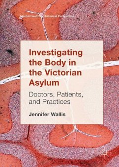 Investigating the Body in the Victorian Asylum - Wallis, Jennifer