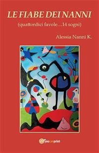 Le fiabe dei Nanni (eBook, PDF) - Nanni K., Alessia