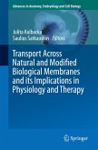 Transport Across Natural and Modified Biological Membranes and its Implications in Physiology and Therapy