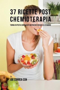 37 Ricette Post Chemioterapia - Correa, Joe