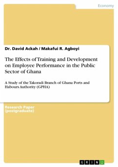 The Effects of Training and Development on Employee Performance in the Public Sector of Ghana (eBook, ePUB)
