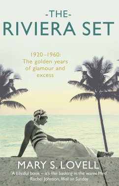 The Riviera Set: 1920 - 1960: The Golden Years of Glamour and Excess