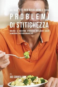 46 Ricette Per Risolvere I Tuoi Problemi Di Stitichezza - Correa, Joe