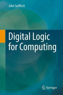 Digital Logic for Computing - Seiffertt, John
