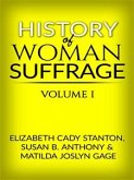 History of Woman Suffrage - Volume I (eBook, ePUB)