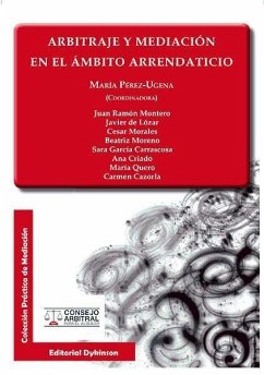 Arbitraje y mediación en el ámbito arrendaticio - Pérez-Ugena Coromina, María; Pérez-Ugena y Coromina, María
