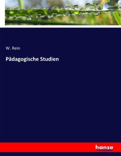 Pädagogische Studien - Rein, W.