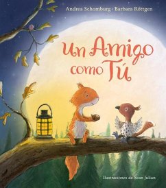 Un Amigo Como Tú / A Friend Like You - Schomburg, Andrea; Rottgen, Barbara