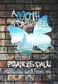 A Moth In Darkness (Changeling Race, #1) (eBook, ePUB) A Moth In Darkness (Changeling Race, #1) (eBook, ePUB)