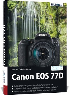 Canon EOS 77D - Für bessere Fotos von Anfang an - Sänger, Kyra;Sänger, Christian