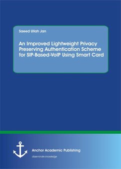 An Improved Lightweight Privacy Preserving Authentication Scheme for SIP-Based-VoIP Using Smart Card (eBook, PDF) - Jan, Saeed Ullah