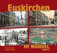 Euskirchen im Wandel - Band 2 - Rünger, Gabriele; Heinrichs, Theo