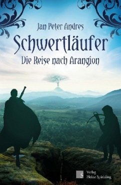 Die Reise nach Arangion / Schwertläufer Bd.1 - Andres, Jan Peter