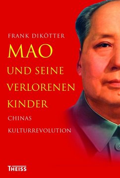 Mao und seine verlorenen Kinder (eBook, ePUB) - Dikötter, Frank