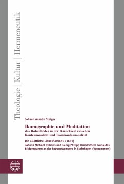 Ikonographie und Meditation des Hohenliedes in der Barockzeit zwischen Konfessionalität und Transkonfessionalität (eBook, PDF) - Steiger, Johann Anselm