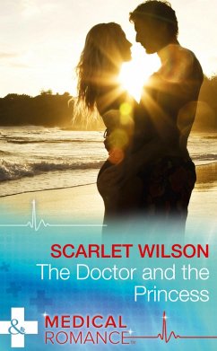 The Doctor And The Princess (Mills & Boon Medical) (eBook, ePUB) - Wilson, Scarlet