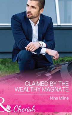 Claimed By The Wealthy Magnate (eBook, ePUB) - Milne, Nina