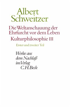 Die Weltanschauung der Ehrfurcht vor dem Leben. Kulturphilosophie III (eBook, PDF) - Schweitzer, Albert