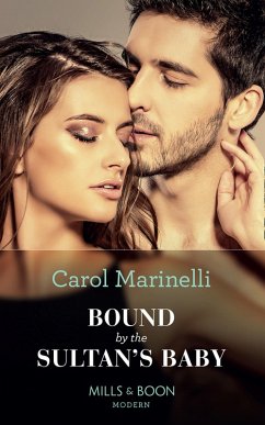 Bound By The Sultan's Baby (Mills & Boon Modern) (Billionaires & One-Night Heirs, Book 2) (eBook, ePUB) - Marinelli, Carol