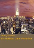 Ein halbes Jahr Amerika (eBook, ePUB)