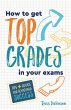 How to Get Top Grades in Your Exams... - Bild 1