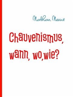 Cover Chauvenismus, wann, wo,wie? (eBook, ePUB)