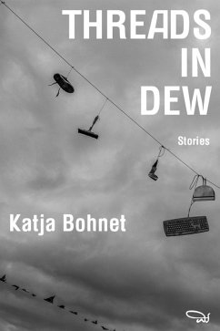 Threads In Dew (eBook, ePUB) - Bohnet, Katja