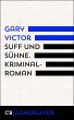 Suff und Sühne. Kriminalroman aus... - Bild 1