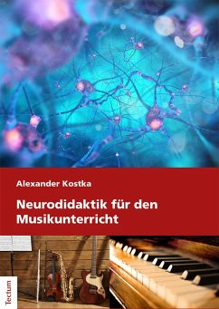 Neurodidaktik für den Musikunterricht (eBook, PDF) - Kostka, Alexander