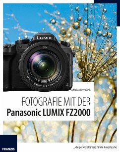 Fotografie mit der Panasonic LUMIX FZ2000 (eBook, PDF) - Herrmann, Andreas