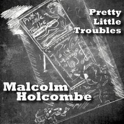 Pretty Little Troubles - Holcombe,Malcolm