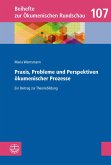 Praxis, Probleme und Perspektiven ökumenischer Prozesse (eBook, PDF)