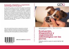 Evaluación, diagnóstico y seguimiento odontológico en los perros - Ramírez Martínez, Karla Lizbeth;Canales Rubio, Miguel;Lopez G., Armando